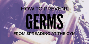 How To Prevent Germs From Spreading At The Gym - Fitzala